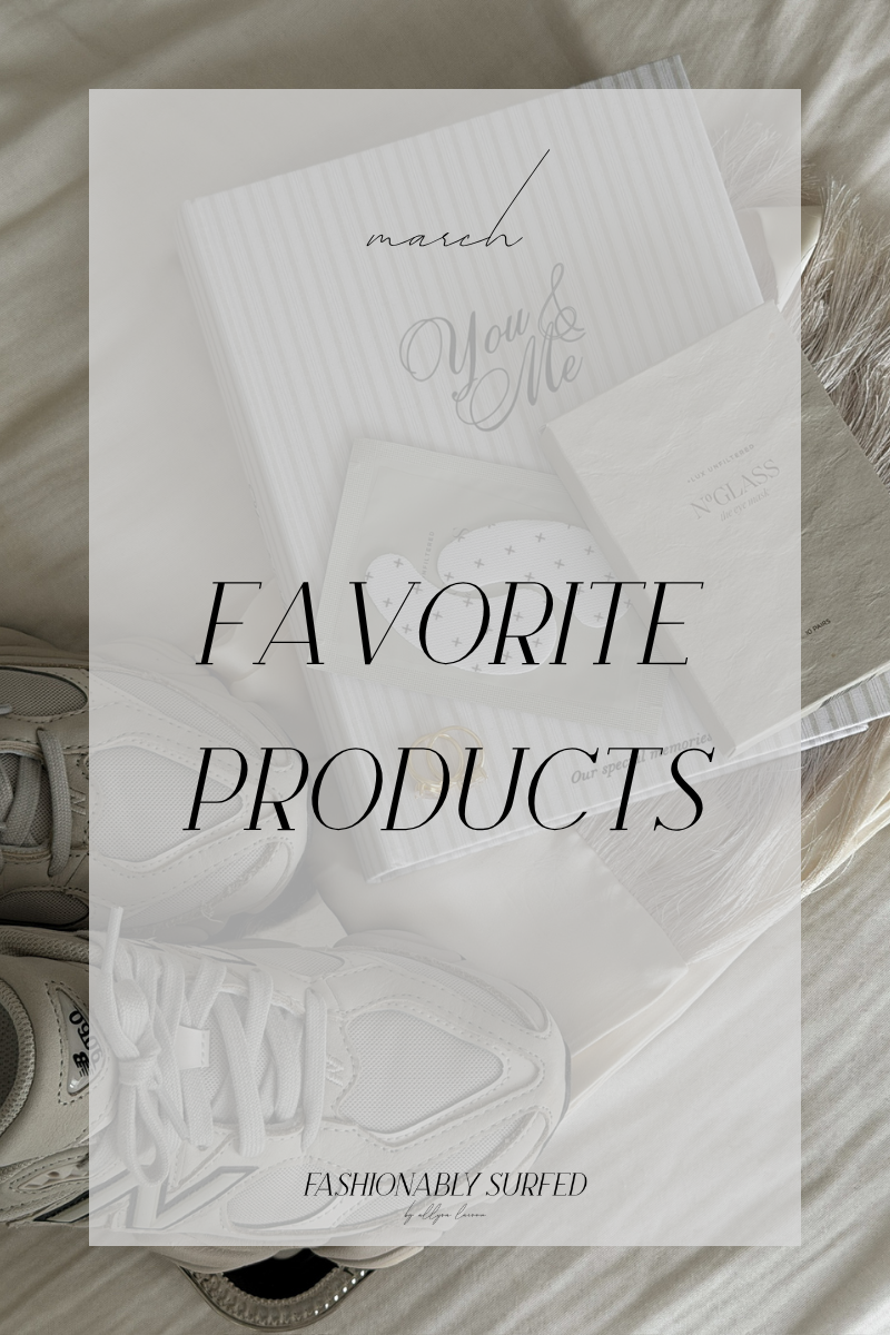 March Favorite Products