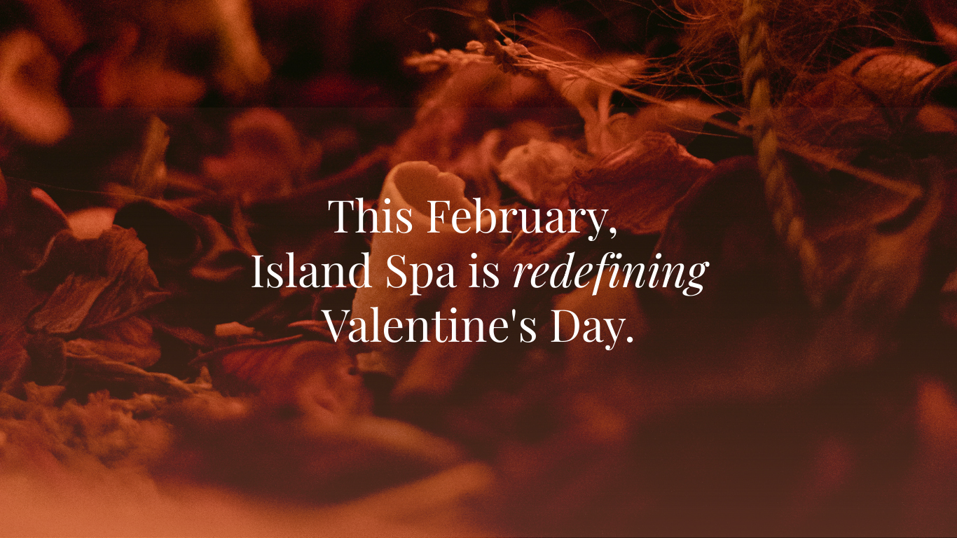 This February, Island Spa is redefining Valentine's Day..png