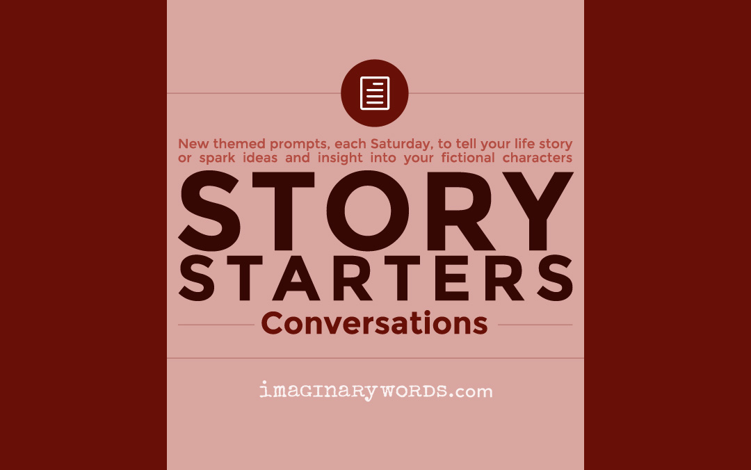 Story Starters Theme: Conversations