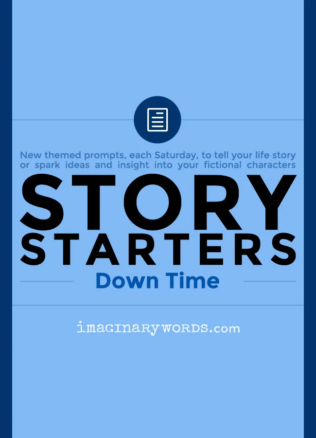 Story Starters: Down Time