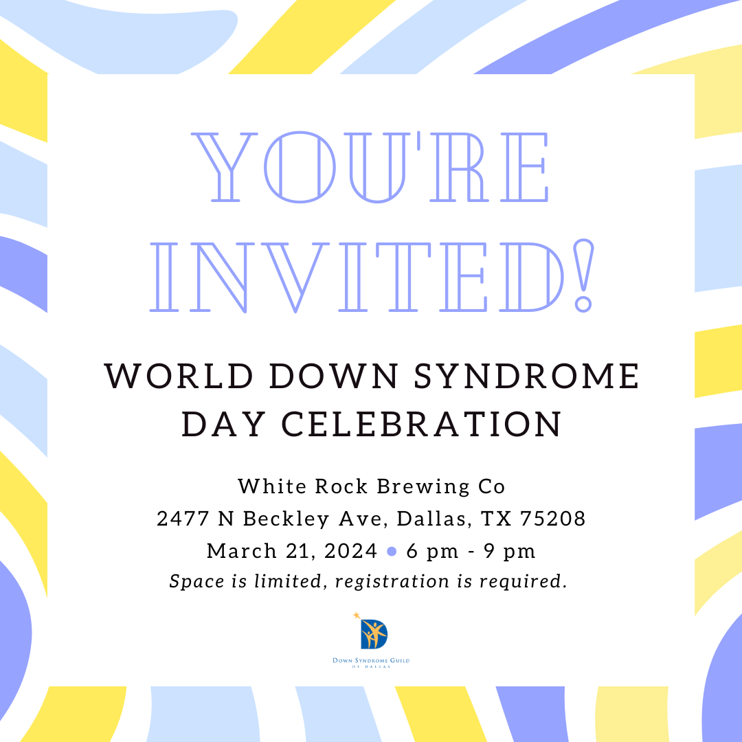2025 World Down Syndrome Day — Down Syndrome Guild of Dallas