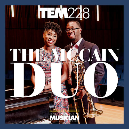 The Entrepreneurial Musician Ep 228: The McCain Duo