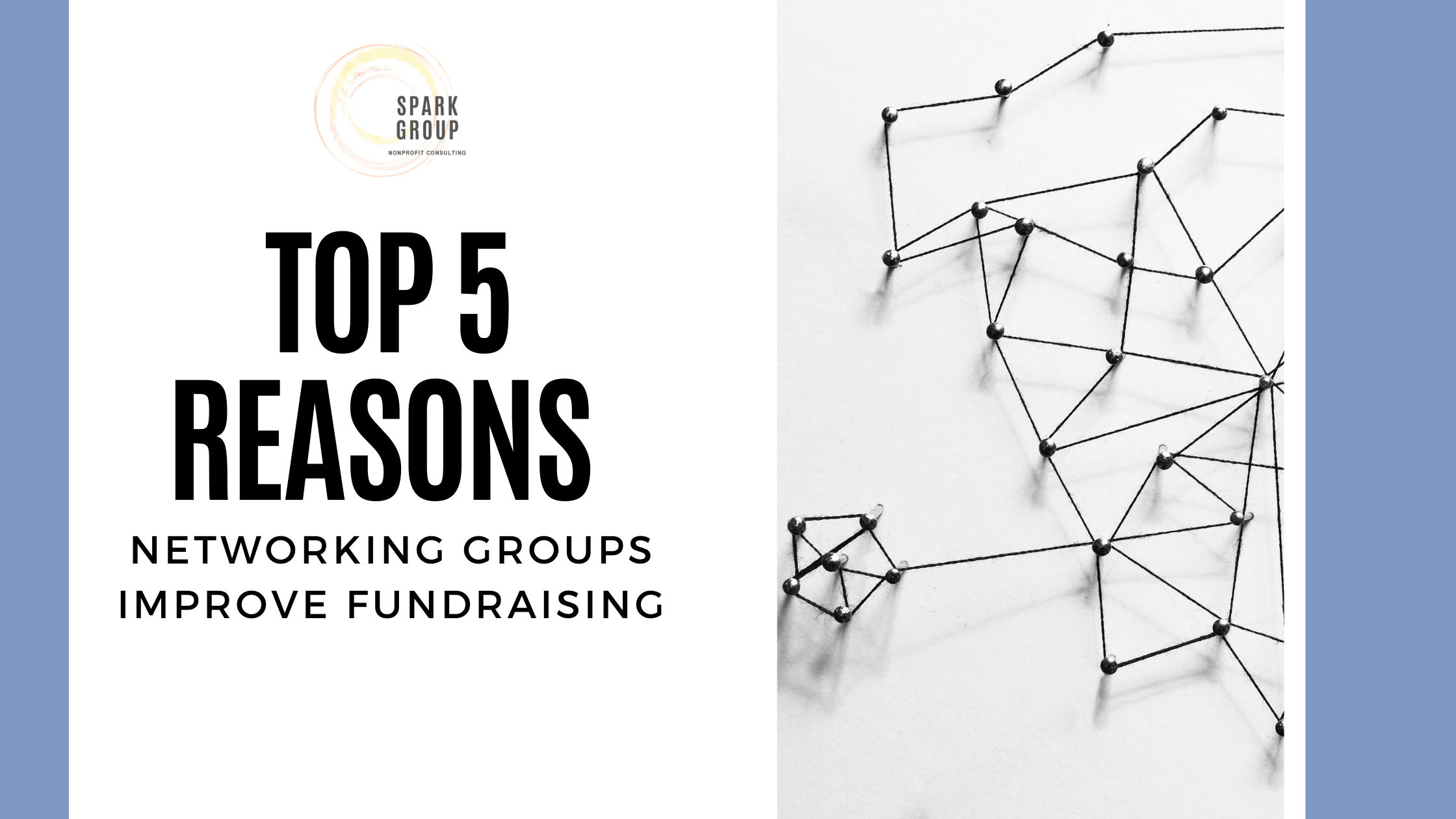 Top Five Reasons Networking Groups Improve Fundraising | Spark Group ...
