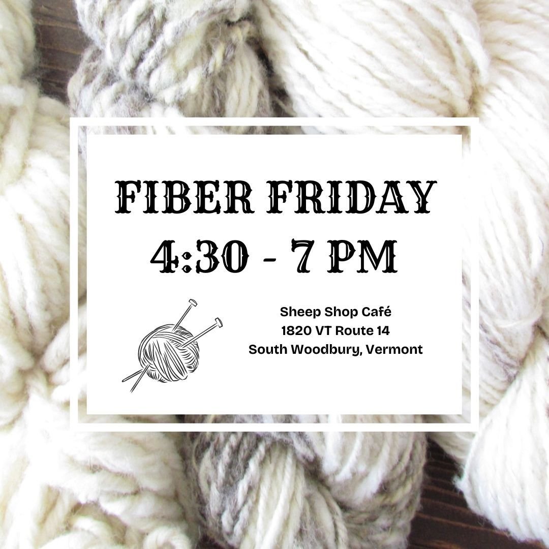 We are delighted to invite fiber enthusiasts to join us at the Sheep Shop caf&eacute; for Fiber Friday every week between 4:30 - 7:00 pm. Bring your fiber projects and your friends! All fiber arts welcome... knitting, crocheting, sewing, spinning, we