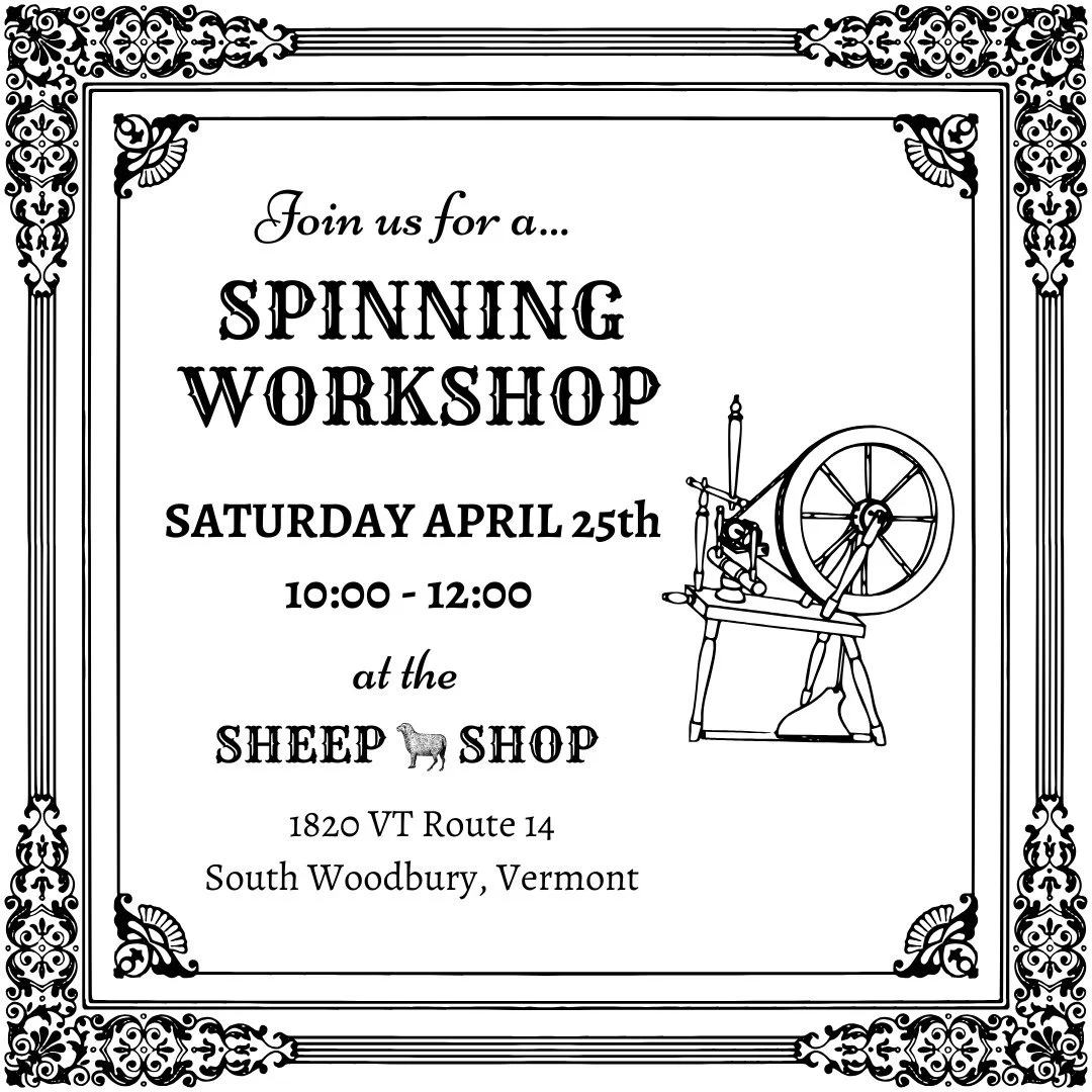 We invite you to a spinning workshop organized by the Woodbury Community Library. This workshop will take place here at the Sheep Shop on Saturday April 25th from 10 - 12 and will be led by Elisha Renne. This event is free of charge. Space is limited