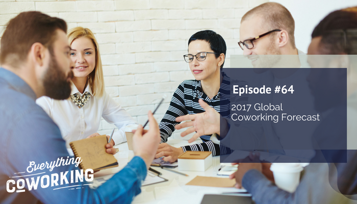 64. 2017 Global Coworking Forecast