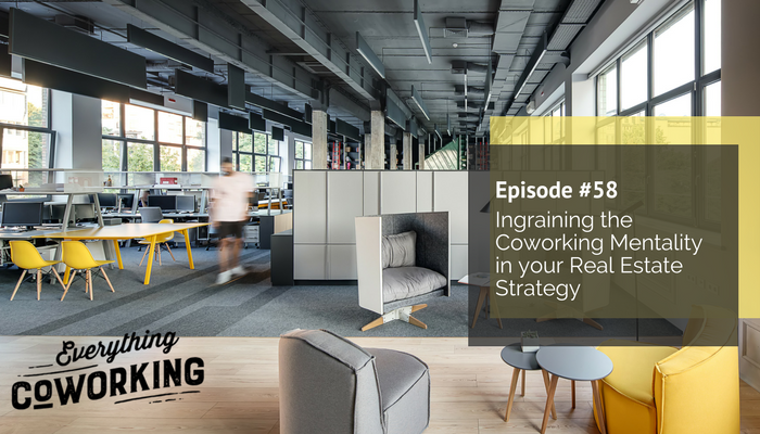 58. Ingraining the Coworking Mentality in your Real Estate Strategy - a Conversation with Peter Black