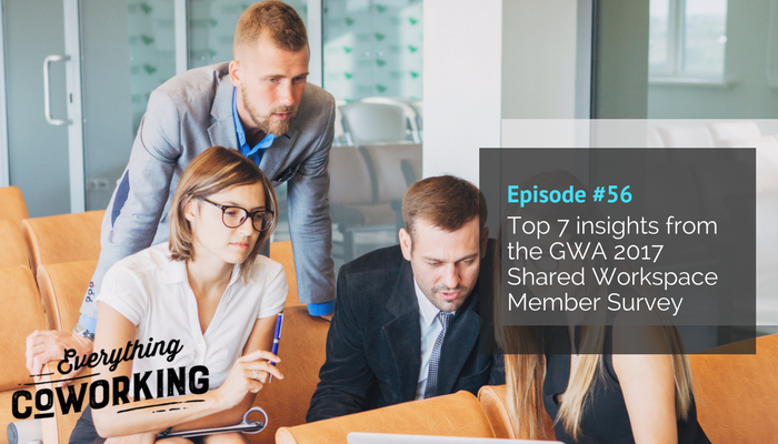 56. Top 7 Insights from the 2017 GWA Shared Workspace Member Survey