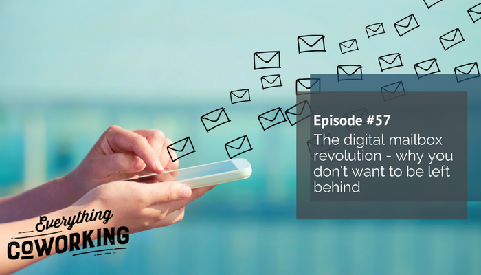 57. The digital mailbox revolution - why you don’t want to be left behind