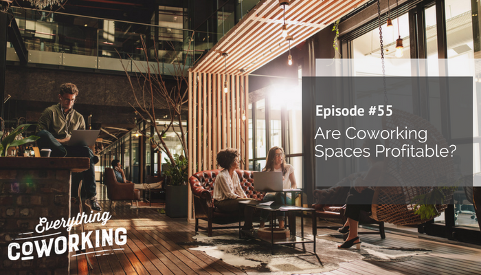 55. Are Coworking Spaces Profitable?