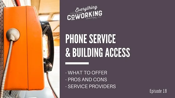 18. Phone Service &amp; 24/7 Access in Your Coworking Space