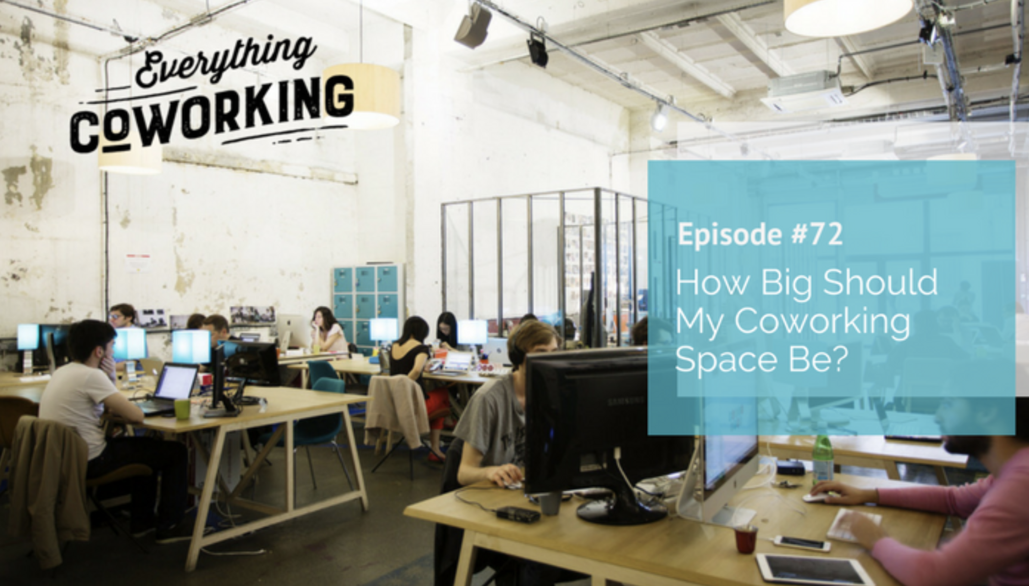 72. How Big Should my Coworking Space Be?