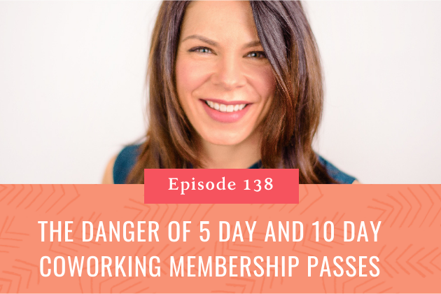 138. Jamie Russo shares the Danger of 5 Day and 10 Day Coworking Membership Passes