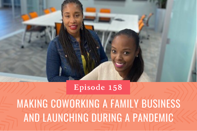 158. Making Coworking a Family Business and Launching During a Pandemic