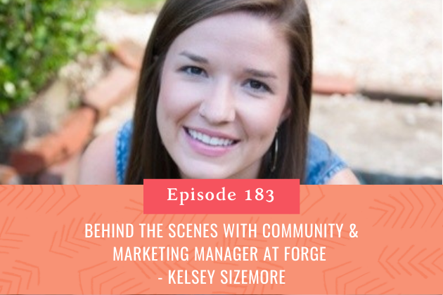 183. Behind the Scenes with Community &amp; Marketing Manager at Forge - Kelsey Sizemore