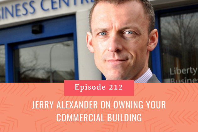 212. Jerry Alexander on Owning your Commercial Building
