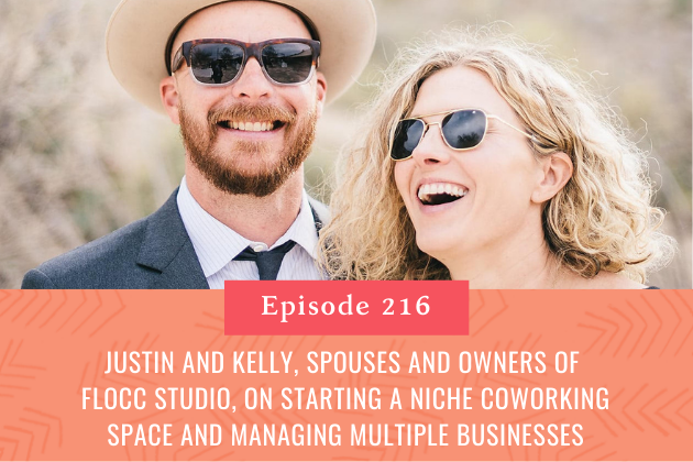 216. Justin and Kelly, Spouses and Owners of  FLOCC Studio, on Starting a Niche Coworking Space and Managing Multiple Businesses