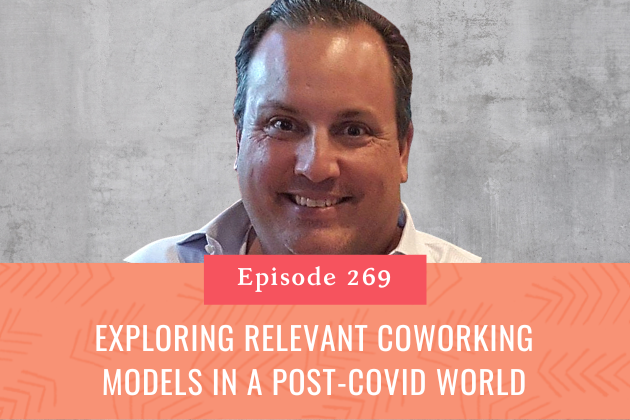 269. Exploring Relevant Coworking Models in a Post-Covid World