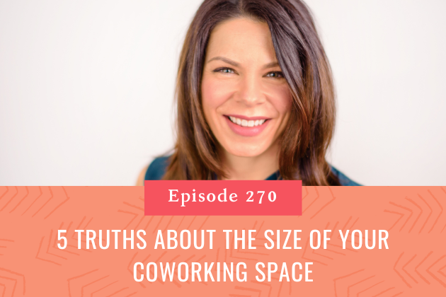 270. 5 Truths About the Size of Your Coworking Space