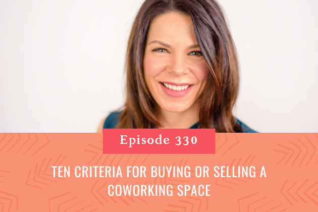 330. Ten Criteria for Buying or Selling a Coworking Space