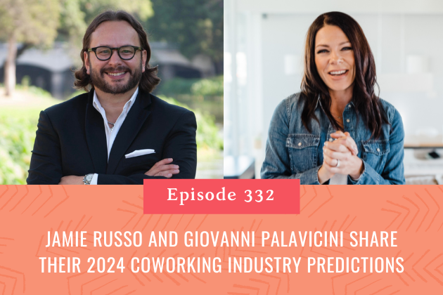 332. Jamie Russo and Giovanni Palavicini Share Their 2024 Coworking Industry Predictions