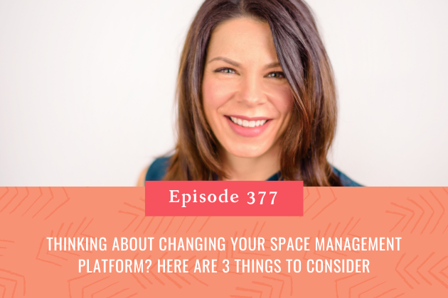 377. Thinking About Changing Your Space Management Platform? Here Are 3 Things to Consider