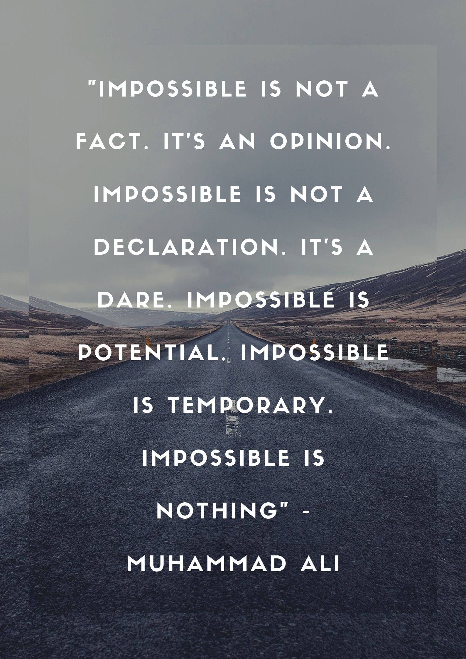 Impossible is not a fact. It’s an opinion. Impossible is not a declaration. It’s a dare. Impossible is potential. Impossible is temporary. Impossible is nothing (for JamesRunsFar.com).jpg