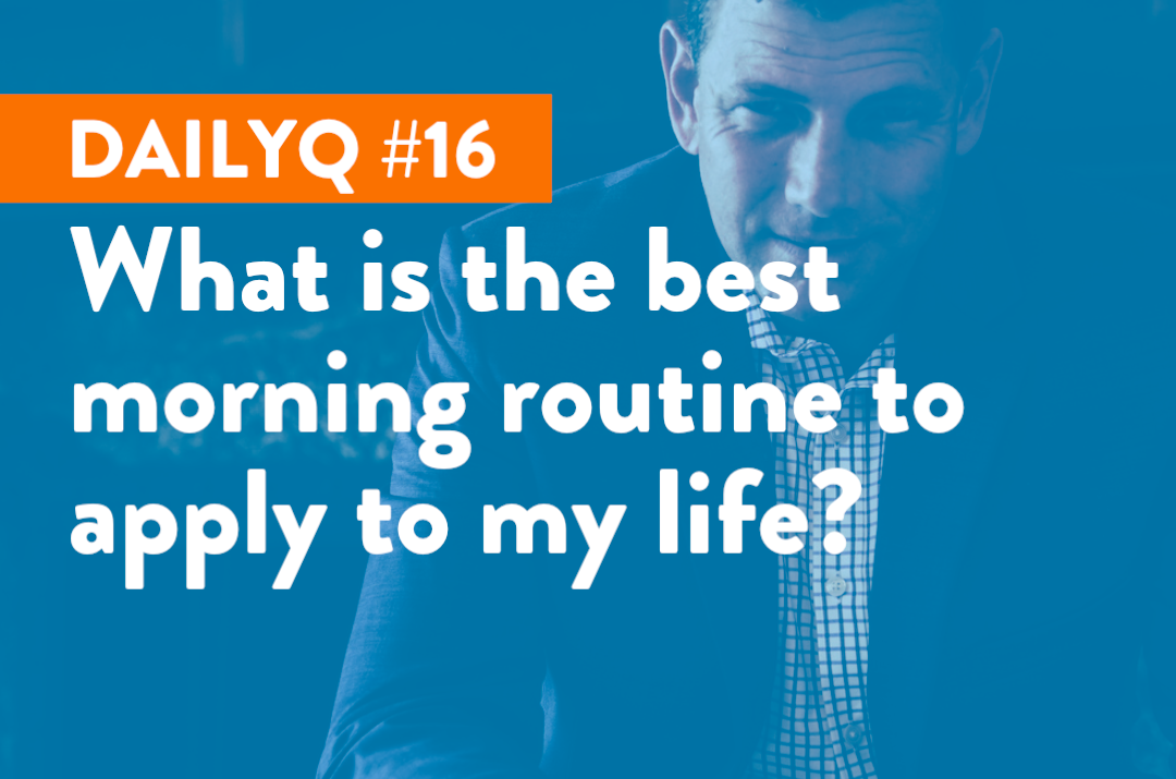 DailyQ #16: What is the best morning routine?