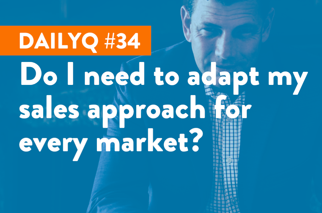 DailyQ #34: Do I need to adapt my sales approach?