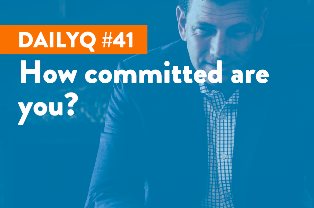 DailyQ #41: How committed are you?