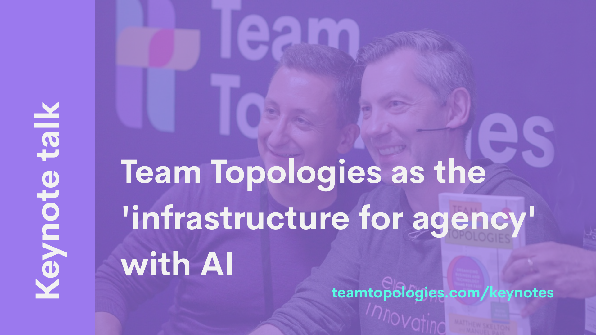 Team Topologies as the 'infrastructure for agency' with AI
