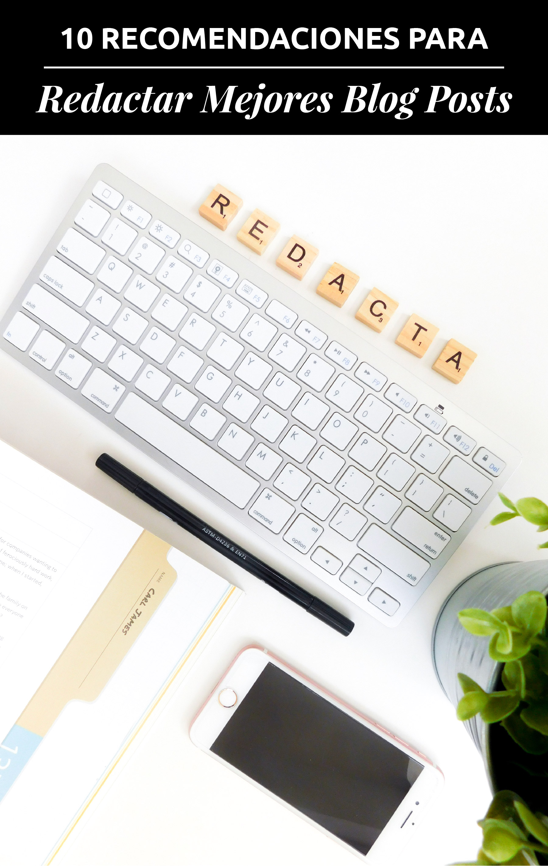 10 Recomendaciones Para Redactar Mejores Blog Posts | ¿Te gustaría perfeccionar tu forma de redactar mejores blog posts? ¿Quieres nuevos y fieles lectores de tu blog? Sigue estas recomendaciones.
