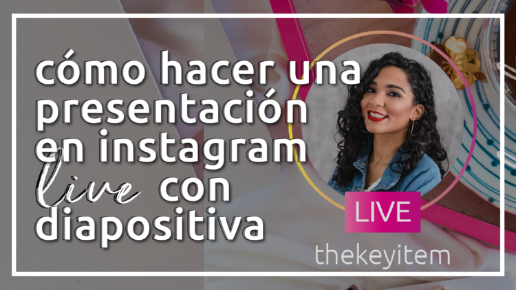 CÓMO HACER UNA PRESENTACIÓN EN INSTAGRAM LIVE CON DIAPOSITIVAS