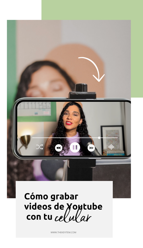 Cómo grabar videos de Youtube con tu celular — The Key Item