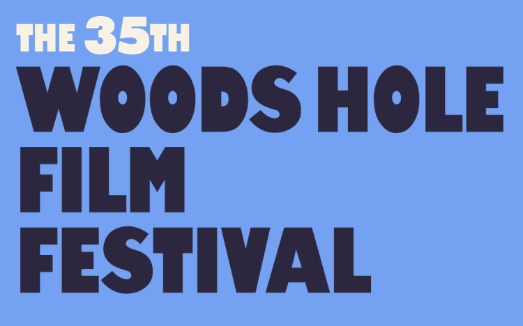 Woods Hole Film Festival!