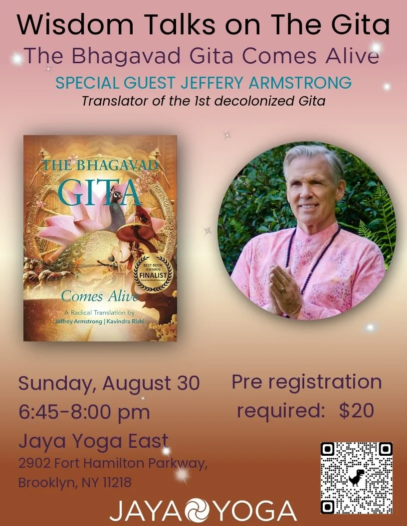 We are honored to announce that Jeffrey Armstrong will make us only east coast public's teaching stop at Jaya Sunday August 30! 🙏🏽

Sign up, come to the lecture. He will surly enlighten your comprehension of one of the greatest texts of all time Th