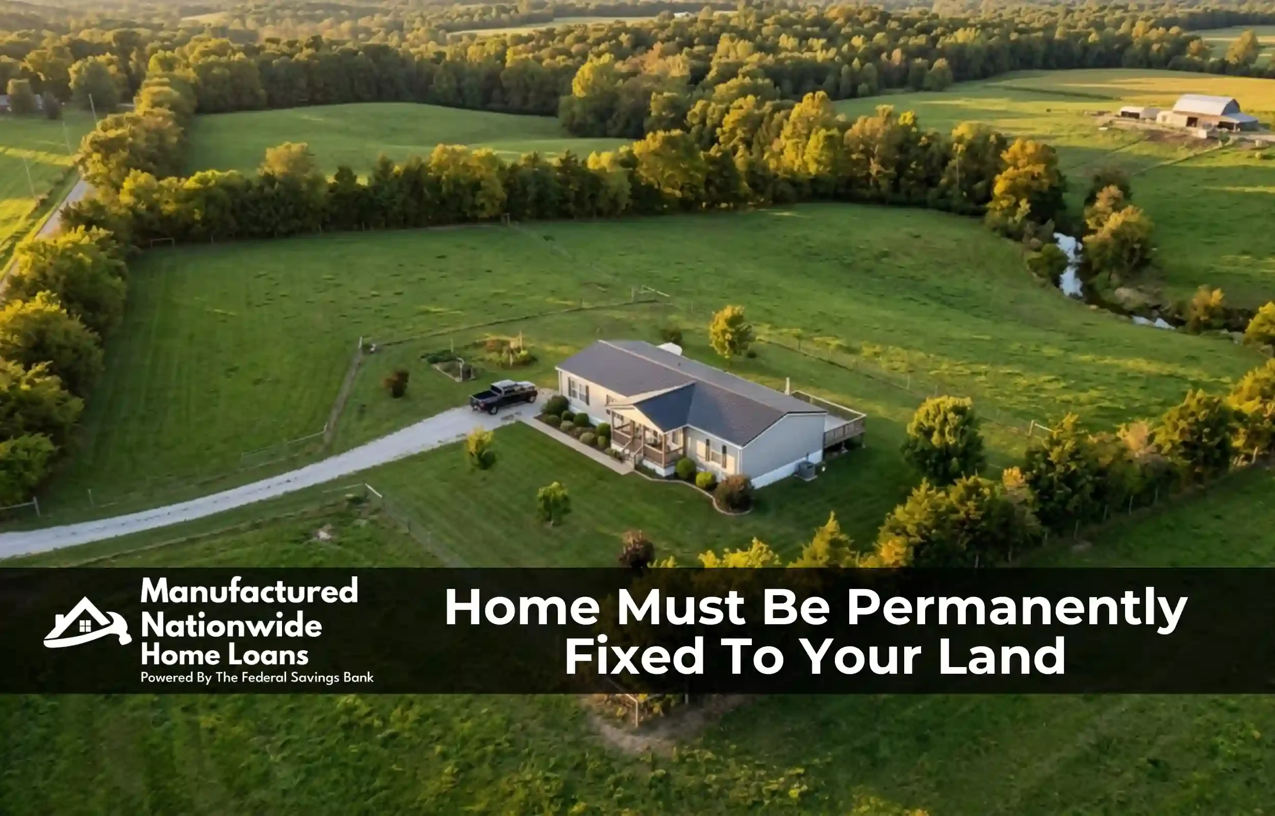 Aerial view of a manufactured home on owned land, showing the land ownership required for renovation financing from ManufacturedNationwide.com.