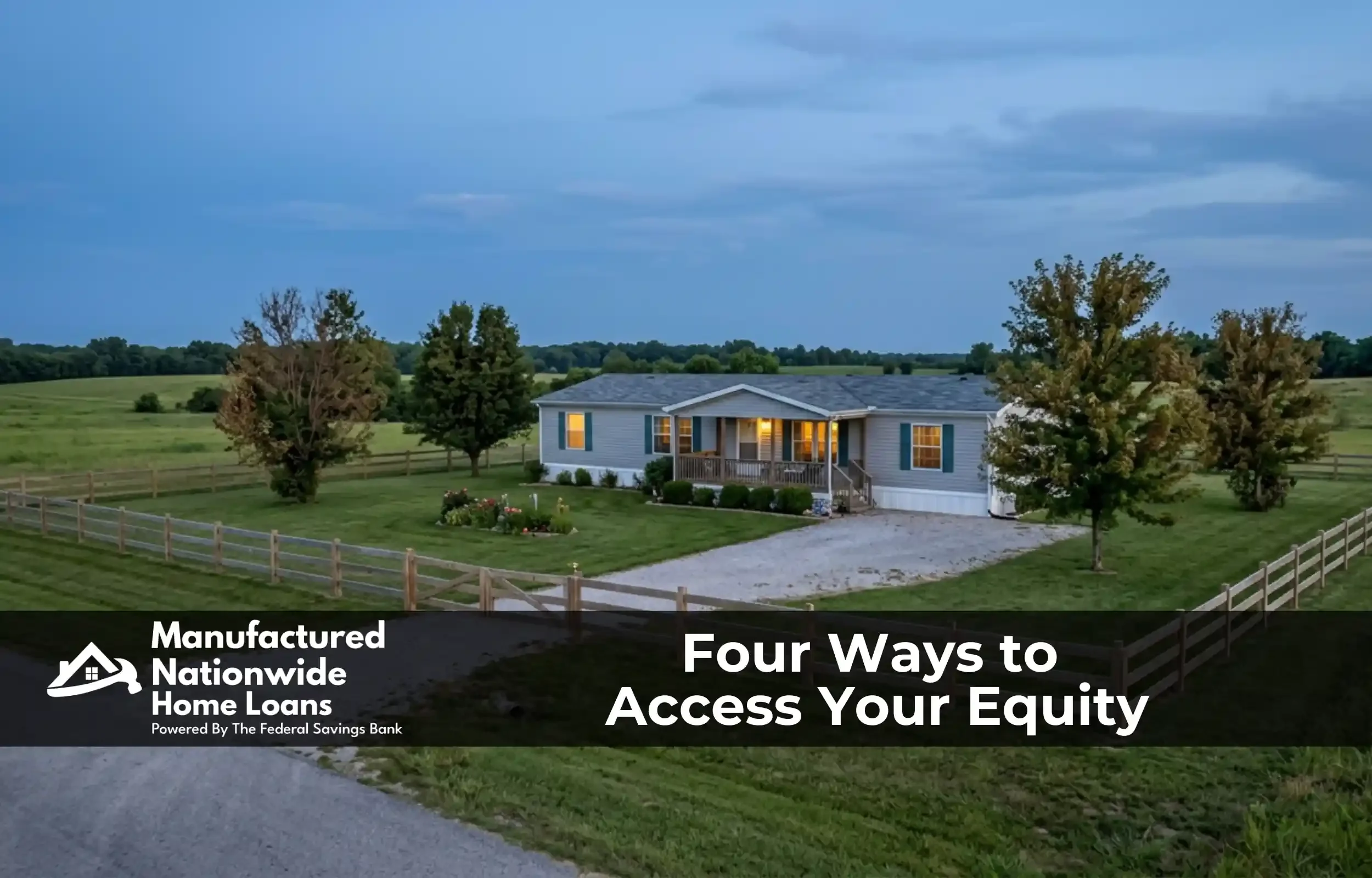 Aerial view of a manufactured home on owned acreage at golden hour, showing the land ownership behind the home equity access options from Build Buy Refi Home Loans.