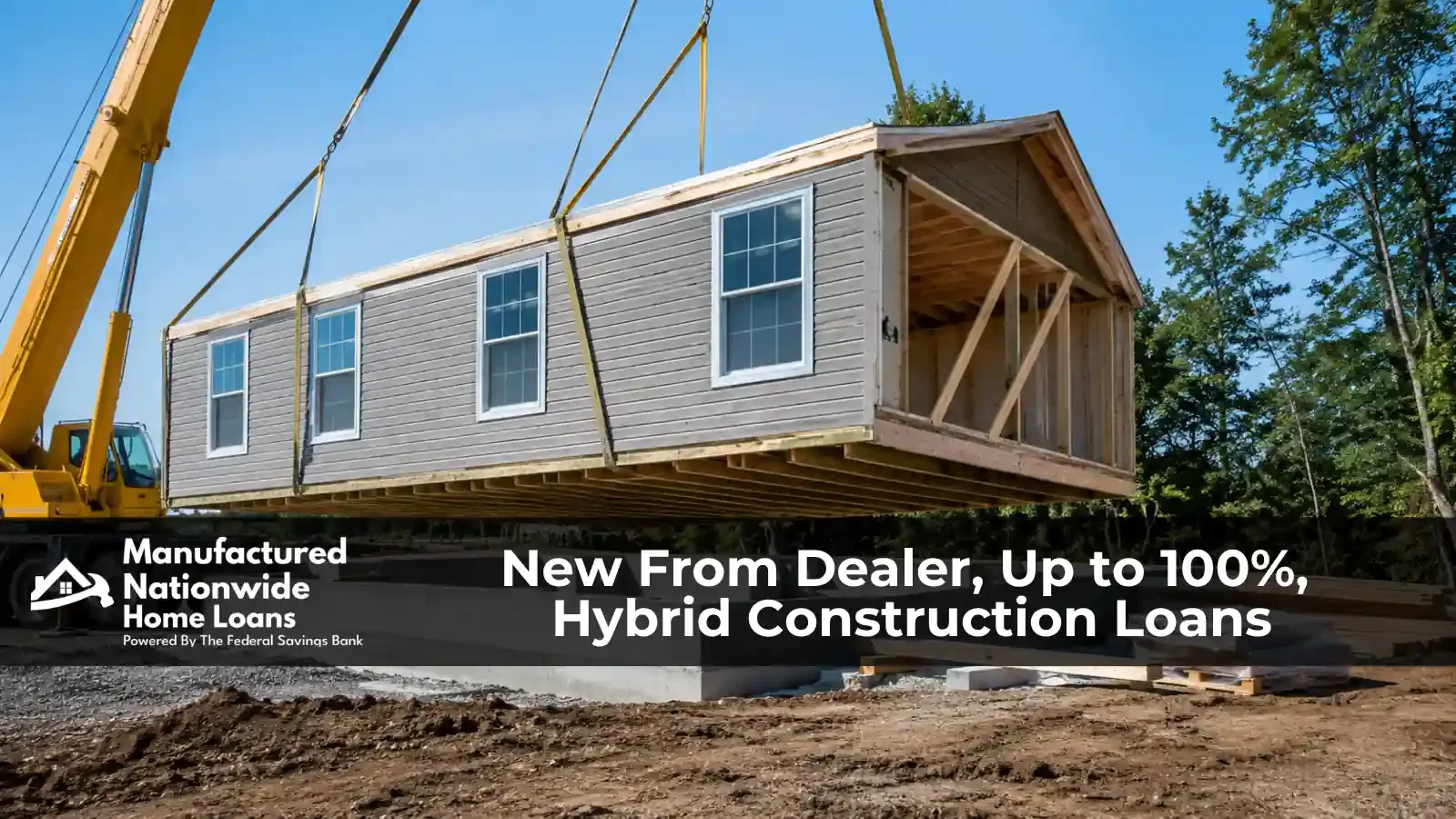 A new manufactured home being set on a foundation on owned land, representing one-time close construction financing from Manufactured Nationwide Home Loans.