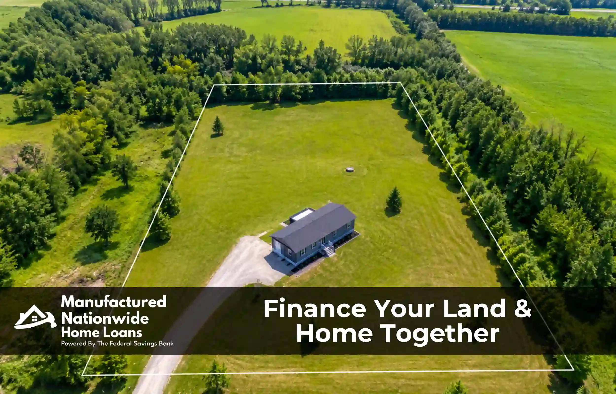Aerial view of a new home on a large parcel of land, illustrating land and home financing from ManufacturedNationwide.com.