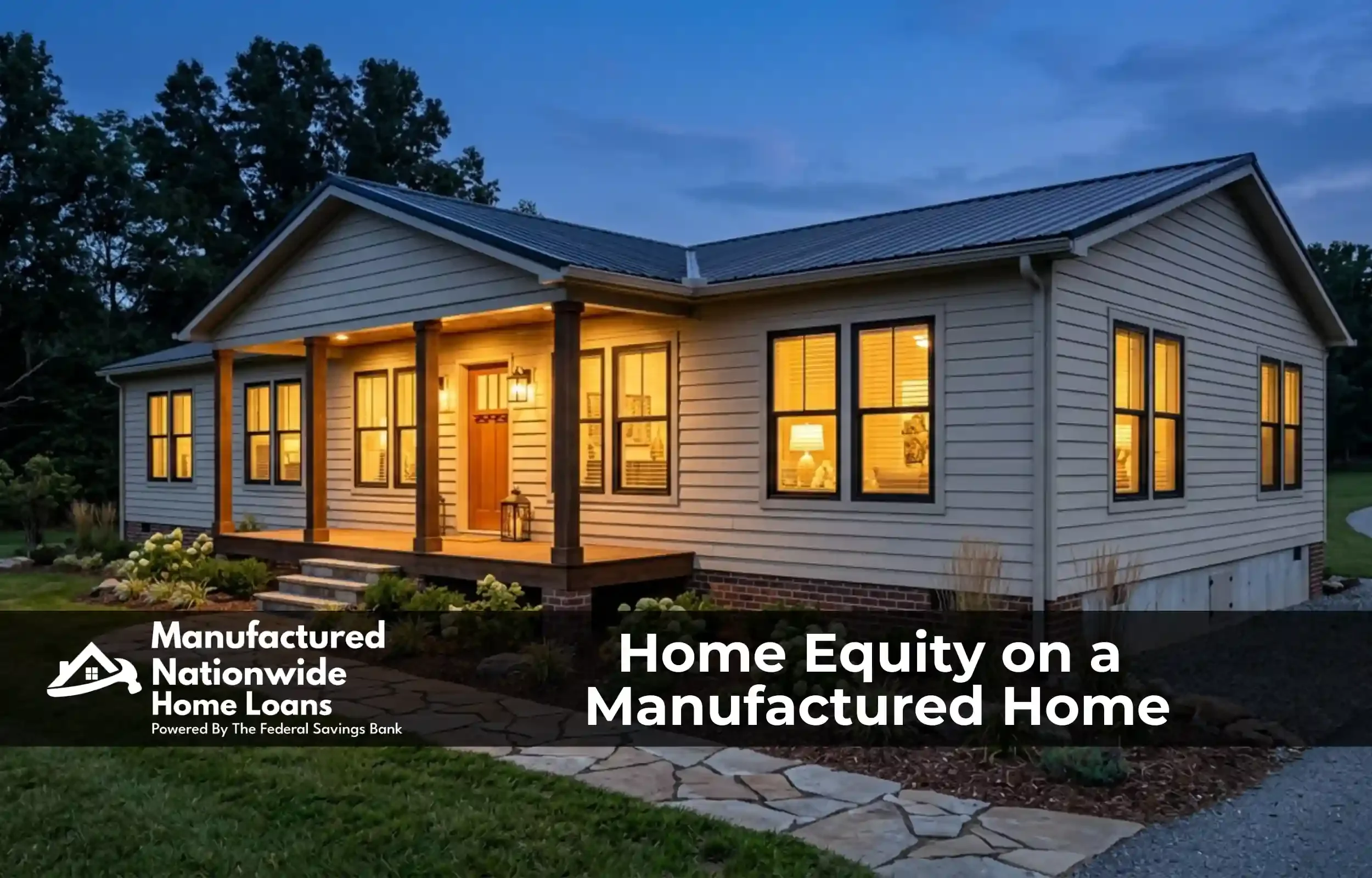 A modern doublewide manufactured home on a permanent foundation at twilight, illustrating manufactured home equity loan eligibility explained by BuildBuyRefi.com.
