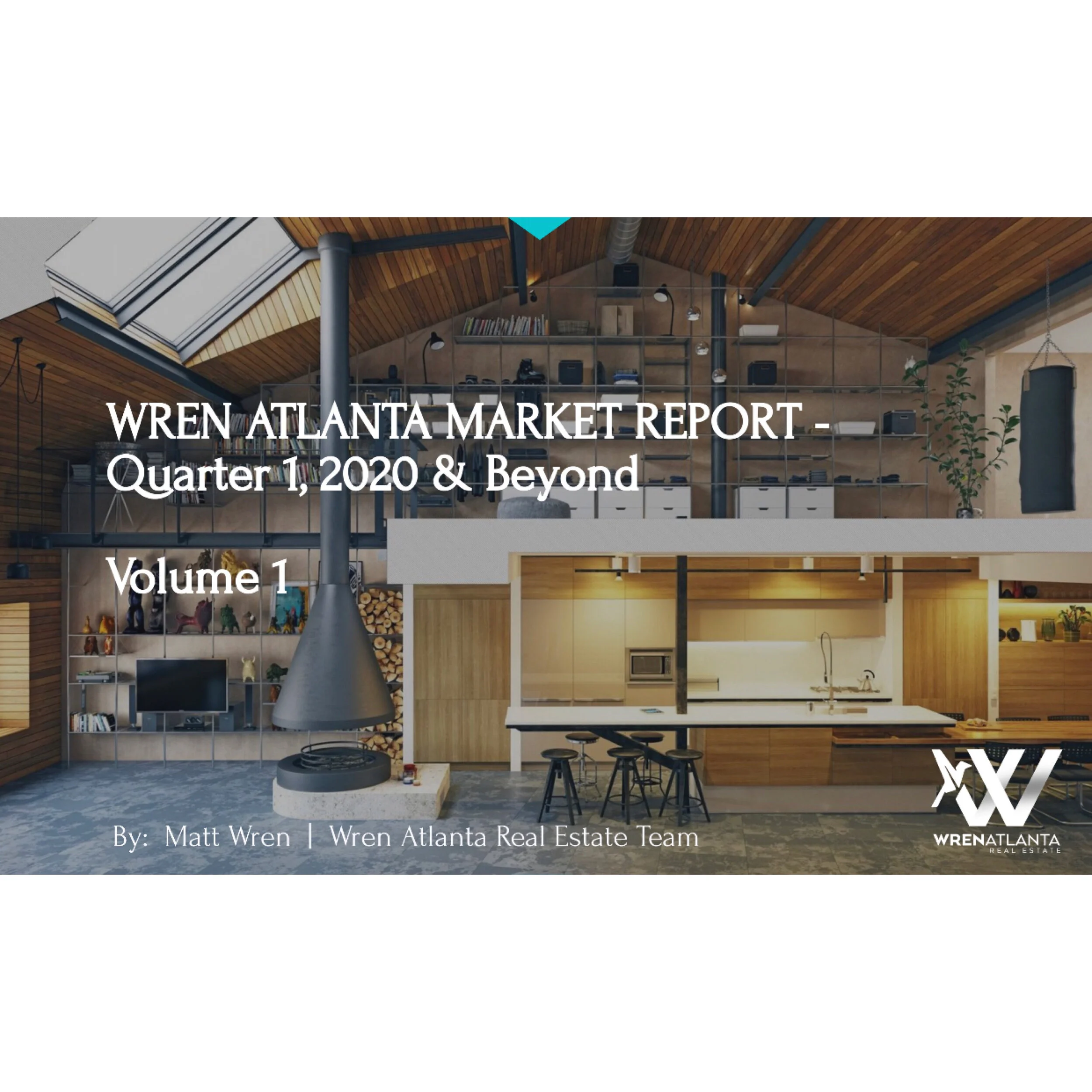 Wren Atlanta Market Report  |  1st Quarter, 2020 &amp; Beyond  |  Volume 1
