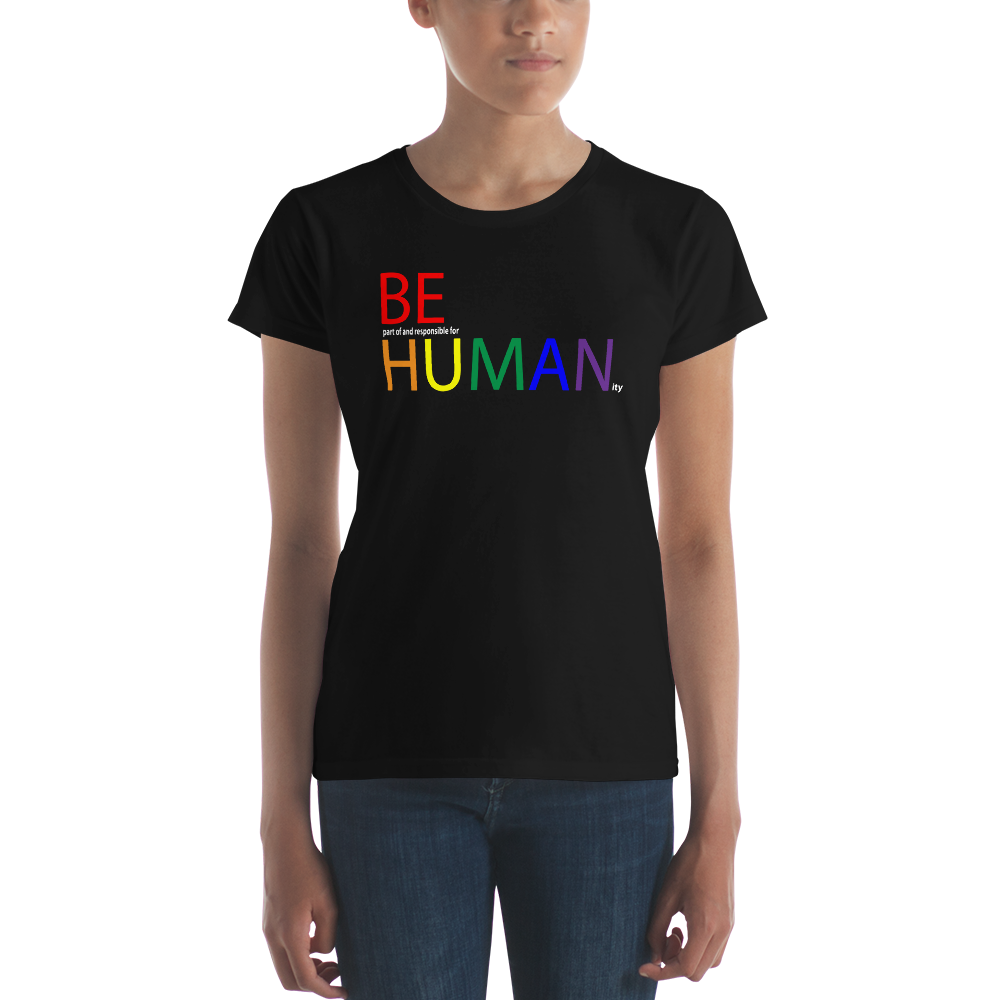 ladies BE part of and responsible for HUMANity (fine print white)