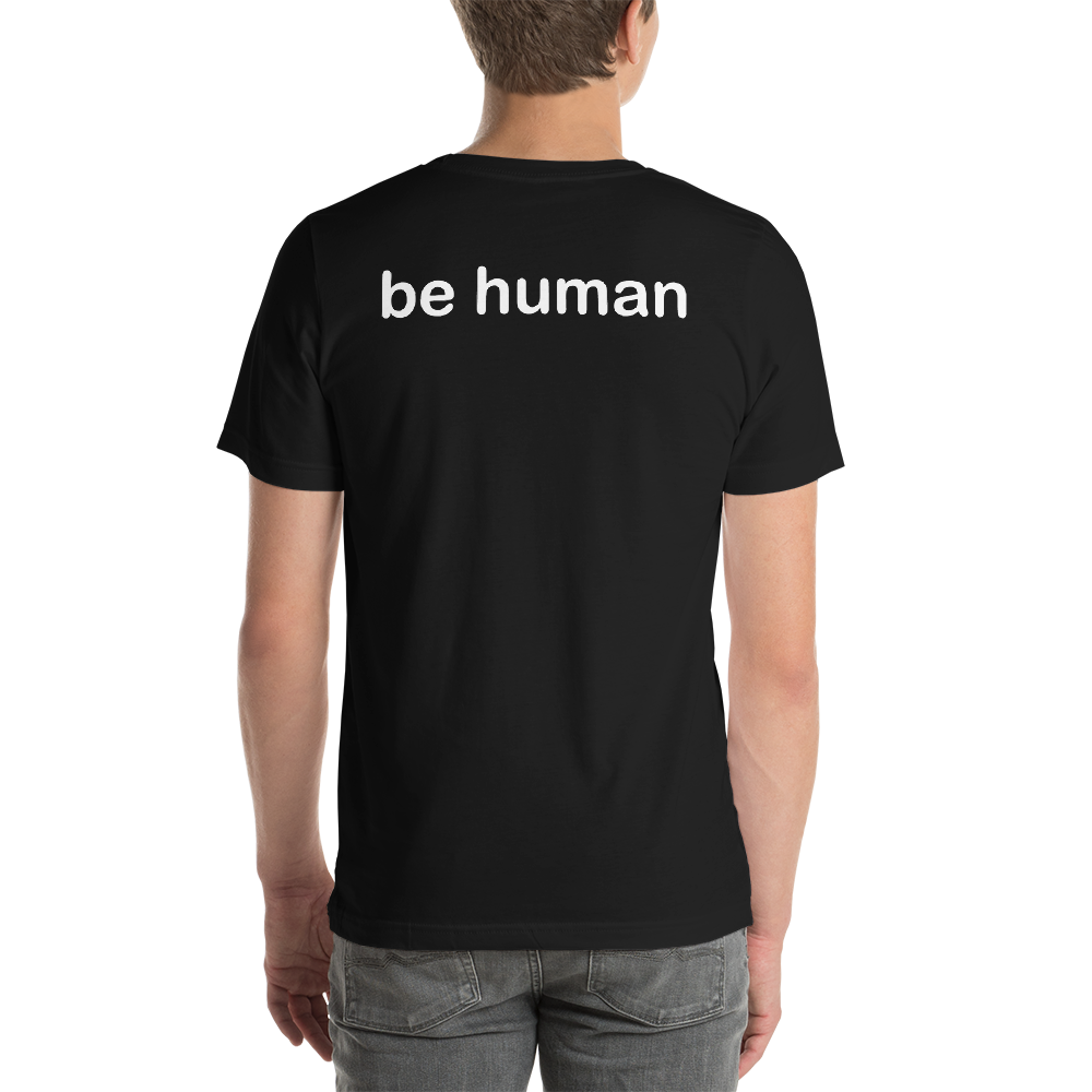 be human white graphic shirts (printed on back)