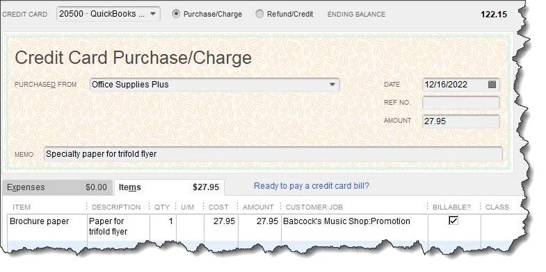If you write a check or charge your credit card for purchases that can be billed to a CUSTOMER:JOB , be sure to record it in QuickBooks.