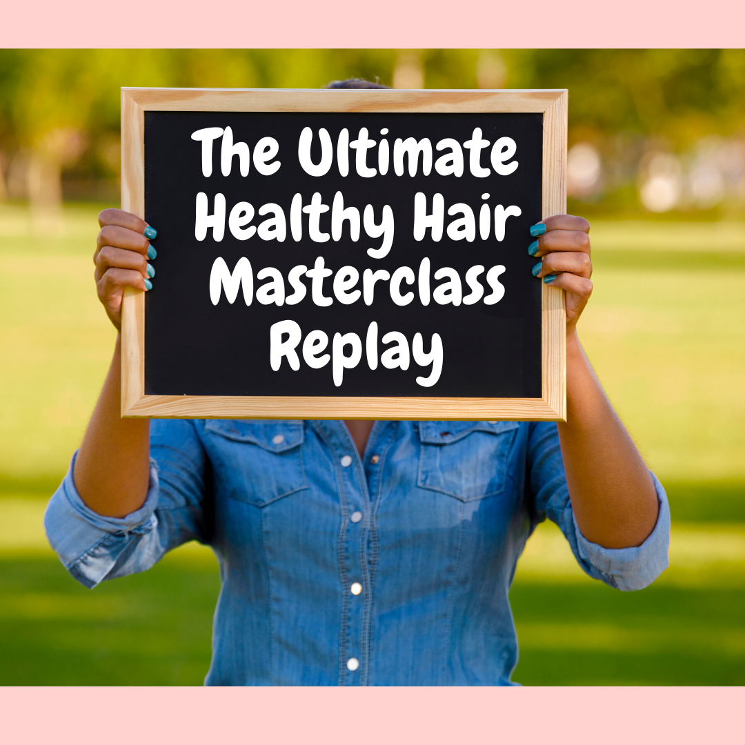 The Ultimate Healthy Hair Masterclass.png