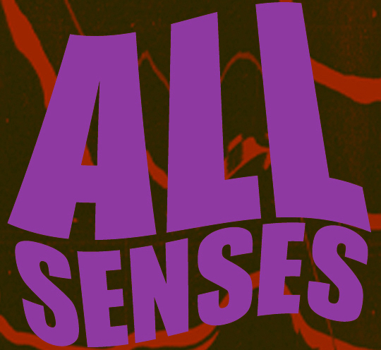 ALL SENSES