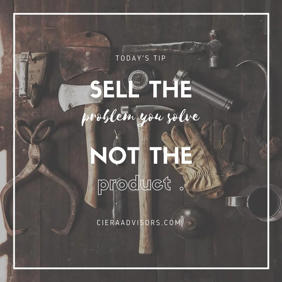 Sell the problem you solve, not the product