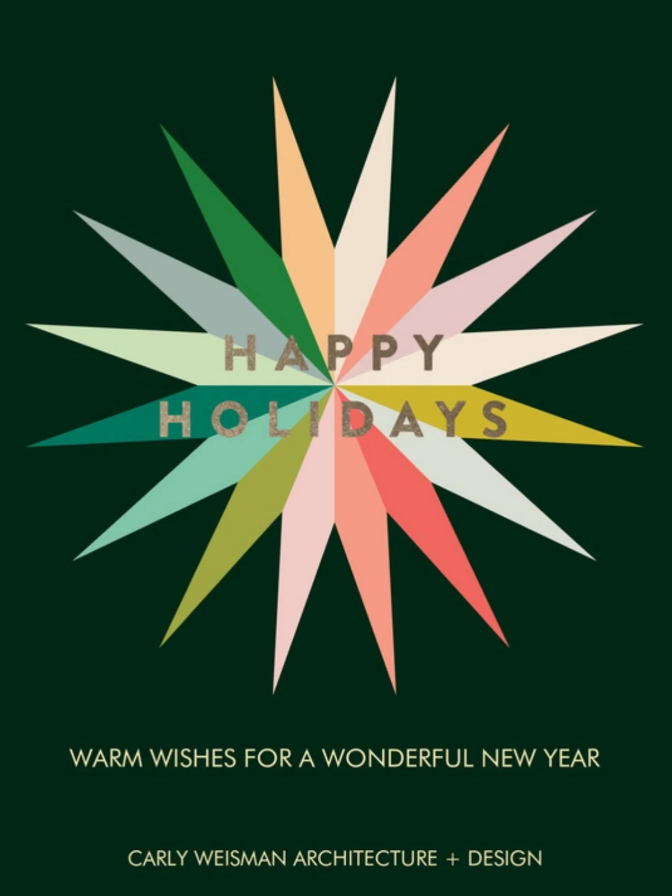Happy holidays from everyone here at Carly Weisman Architecture + Design