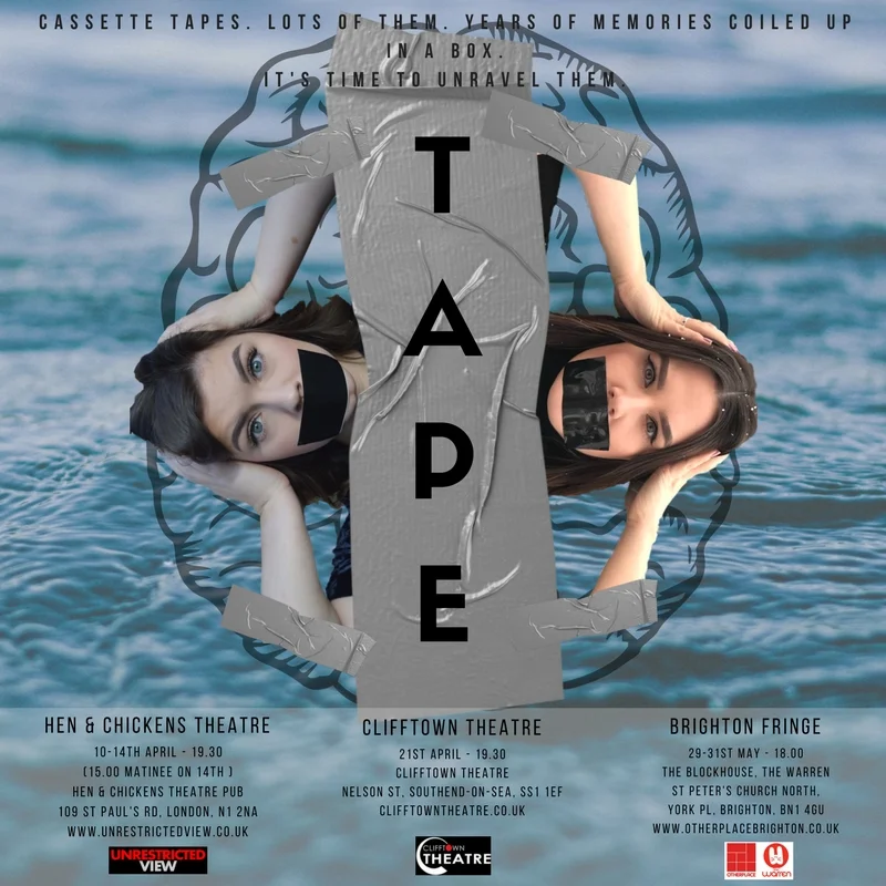 TAPE was performed at: The Hen & Chickens Theatre (London) The Clifftown Theatre (Southend) The Warren Venue (Brighton Fringe Festival)